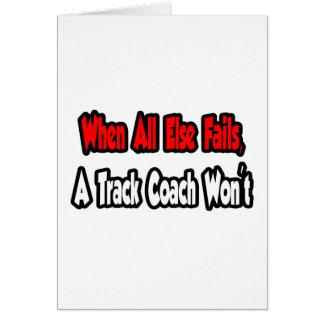 When All Else Fails, A Track Coach Won't