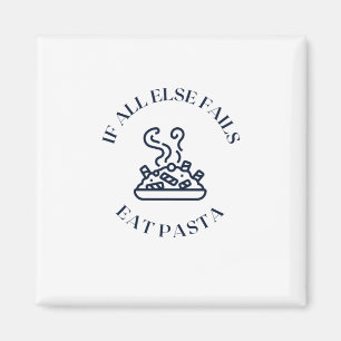 When all else fails eat pasta magnet