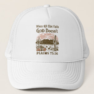 When All else Fails God Doesn't  Trucker Hat