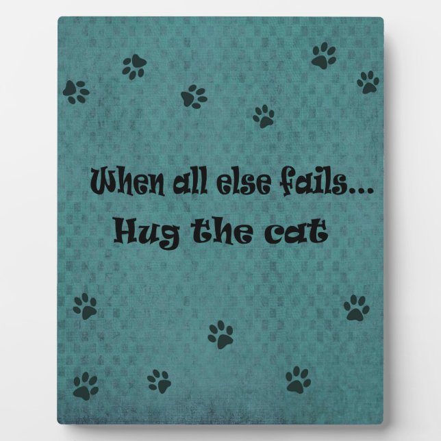 When all else fails...Hug the Cat Plaque (Front)