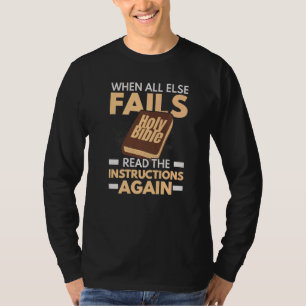 When All Else Fails Read The Instructions Again   T-Shirt