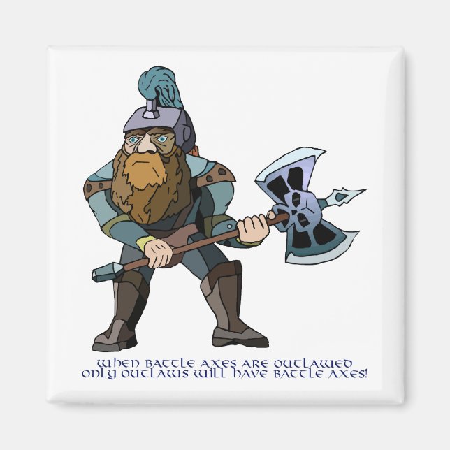 When Battle Axes are outlawed Magnet (Front)