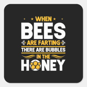 When Bees Are Farting Square Sticker