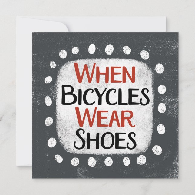 When Bicycles Wear Shoes Greeting Card (Front)