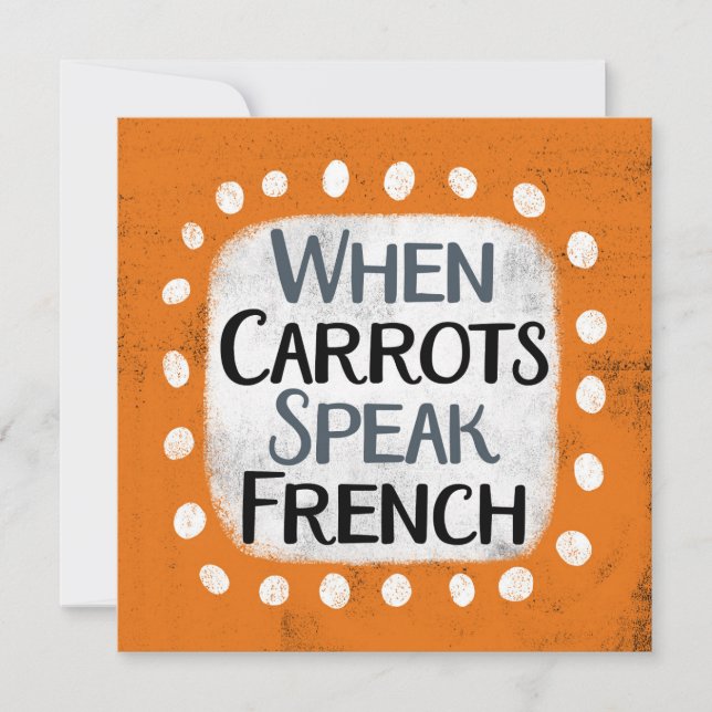 When Carrots Speak French Greeting Card (Front)