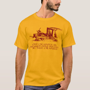 When Catapults Are Outlawed T-Shirt