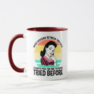 When Choosing Between Two Evils Mug