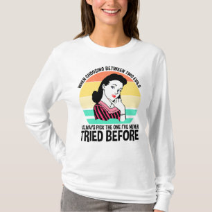 When Choosing Between Two Evils T-Shirt