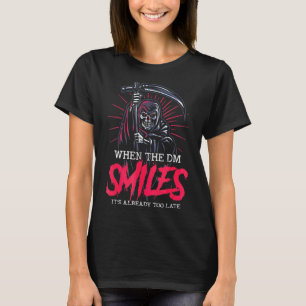 When Dm Smiles It's Already Too Late Skull Reaper T-Shirt