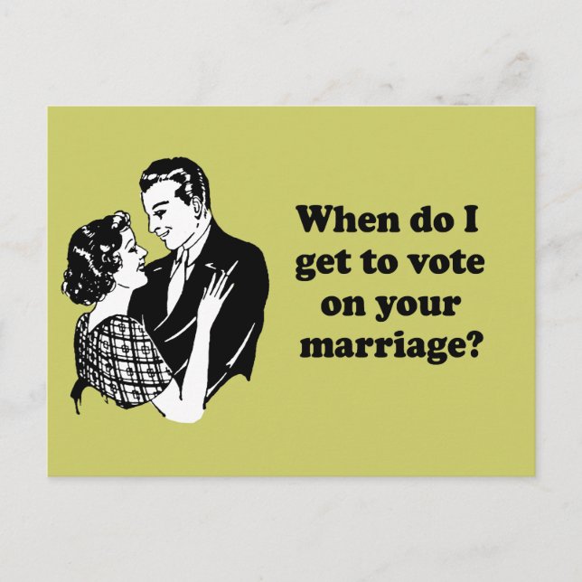 When do I get to vote on your marriage Postcard (Front)