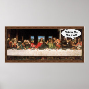When Do We Eat? - Funny Last Supper Holiday Dinner Poster