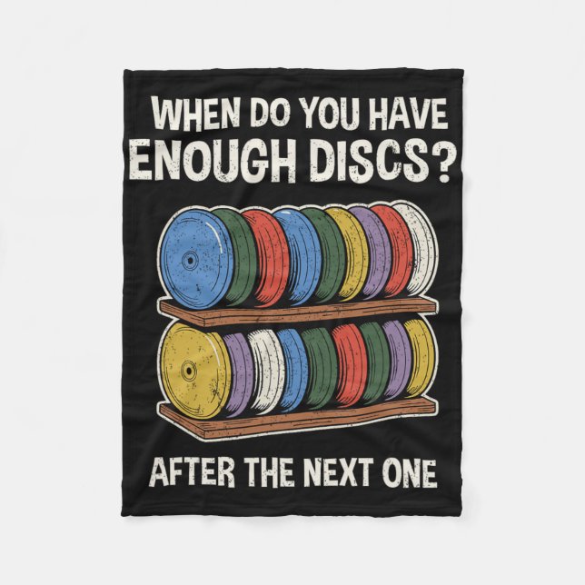 When Do You Have Enough Discs Shelf Funny Disc Gol Fleece Blanket (Front)
