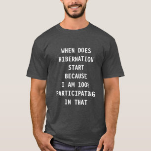 When does hibernation start shirt