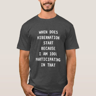 When does hibernation start shirt