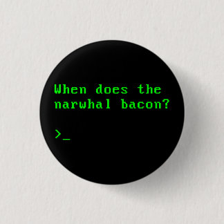 When Does the Narwhal Bacon VGA Reddit Question 3 Cm Round Badge