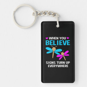 When Dragonfly Believe Signs Turn Up Key Ring