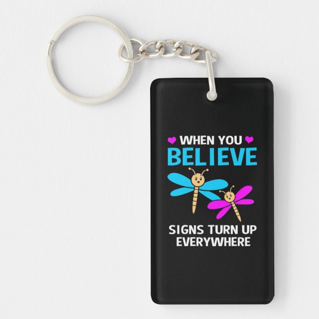 When Dragonfly Believe Signs Turn Up Key Ring (Front)