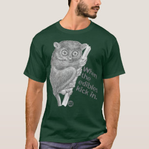 WHEN EDIBLES KICK IN T-Shirt