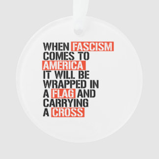 When Fascism comes to America Ornament