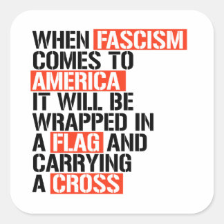 When Fascism comes to America Square Sticker