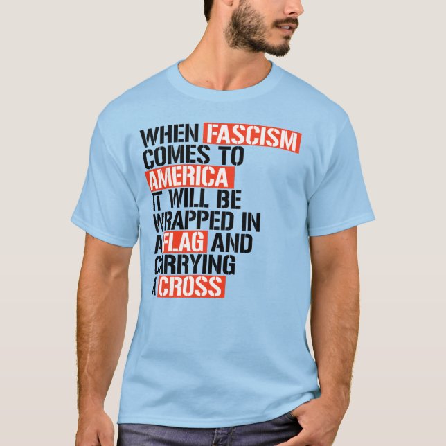 WHEN FASCISM COMES TO AMERICA T-Shirt (Front)