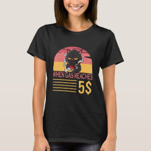 When Gas Reaches 5 Grumpy  Cat About Gas Price T-Shirt