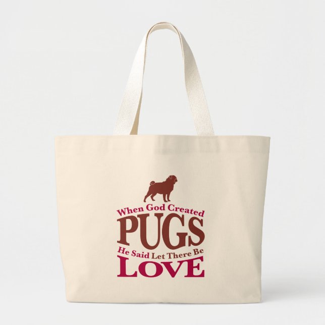 When God Created Pugs Large Tote Bag (Front)