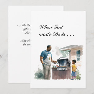 When God made Dads He Threw Away the Mould Card