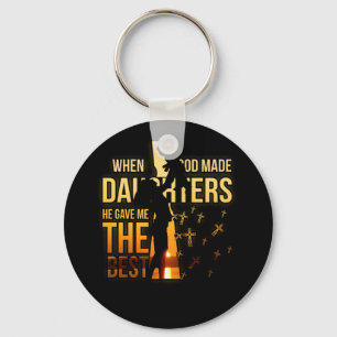 When God Made Daughters He Gave Me The Best Key Ring