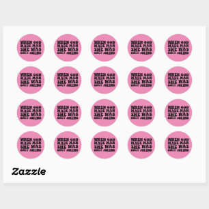 When God Made Man She Was Only Joking Feminist Classic Round Sticker