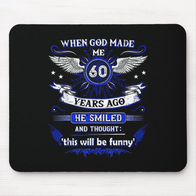 When God Made Me 60 Years Ago 60. Birthday  Mouse Pad (Front)