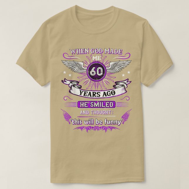 When God made me 60 years ago 60  T-Shirt (Design Front)