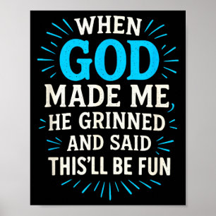 When God Made Me - Christian Humor  Poster