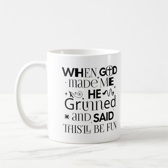 When God Made Me He Grinned And Said Thisll Be Fun Coffee Mug (Left)
