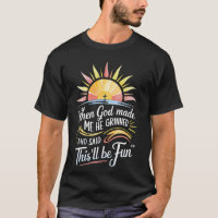 When God Made Me He Said This'll Be Fun Christian 
