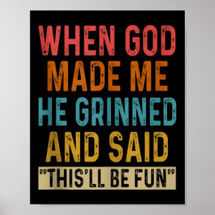 When God Made Me He Said Thisll Be Fun Tank Top Poster