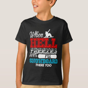 When Hell Freezes Over T-Shirt