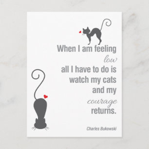 When I Am Feeling Low - Bukowski - inspirational Postcard