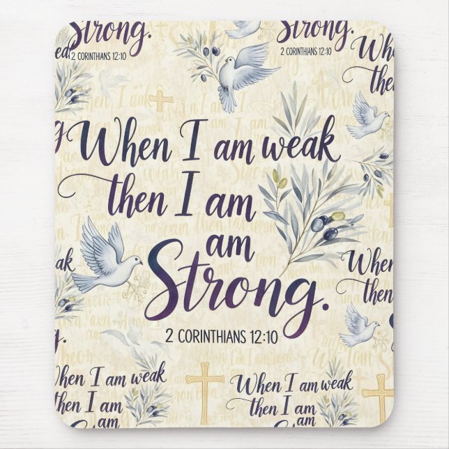 When I am weak, then I am strong. Mouse Pad (Front)