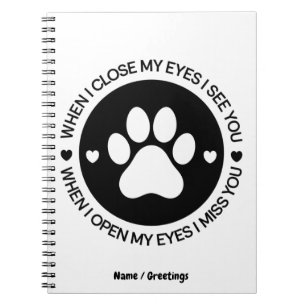 When I Close My Eyes I See You Love Quote Notebook