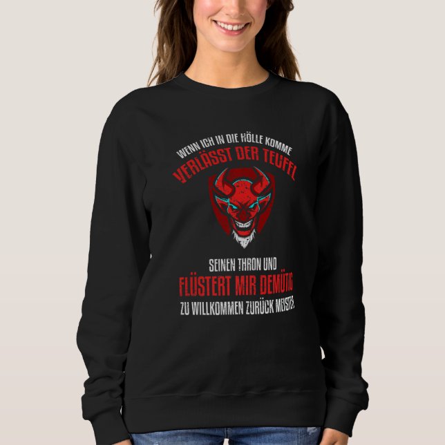 When I come to Hell the devil leaves his throne Sweatshirt (Front)