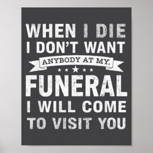 When I Die I Don’t Want Anybody At My Funeral Funn Poster