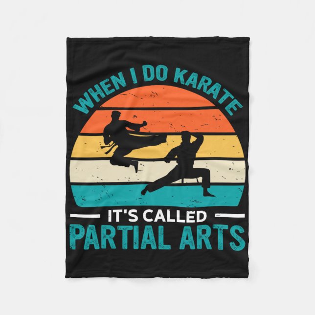 When I Do Karate It's Called Partial Arts 12  Fleece Blanket (Front)