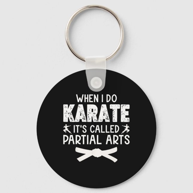 When I Do Karate It's Called Partial Arts 13  Key Ring (Front)