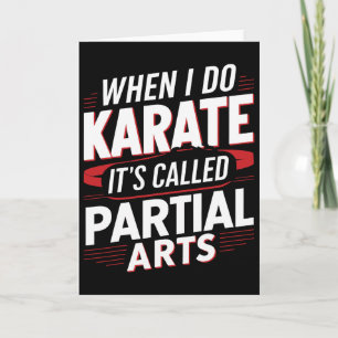 When I Do Karate It's Called Partial Arts 14 Card