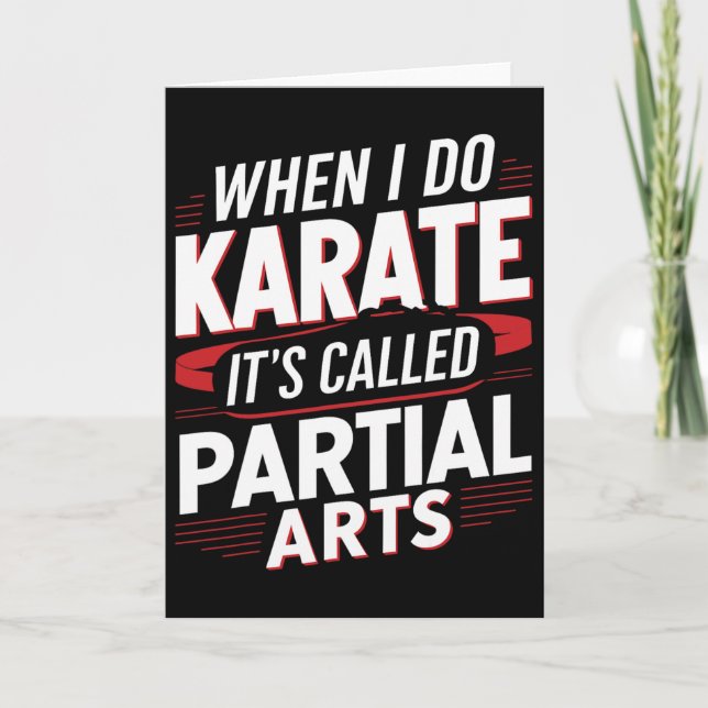 When I Do Karate It's Called Partial Arts 14  Card (Front)