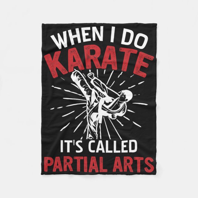 When I Do Karate It's Called Partial Arts 16  Fleece Blanket (Front)