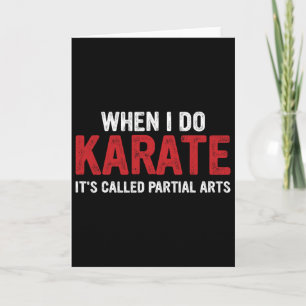 When I Do Karate It's Called Partial Arts 17  Card