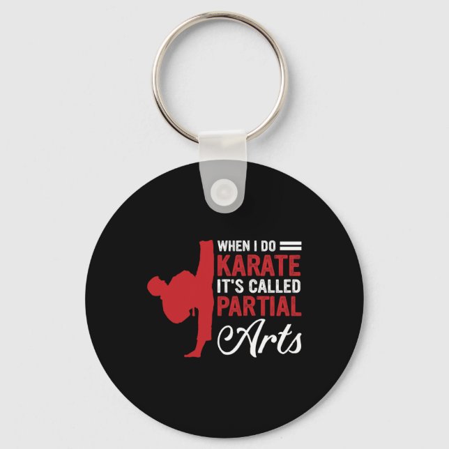 When I Do Karate It's Called Partial Arts 4  Key Ring (Front)