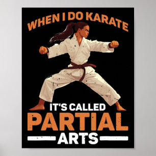 When I Do Karate It's Called Partial Arts Amputati Poster
